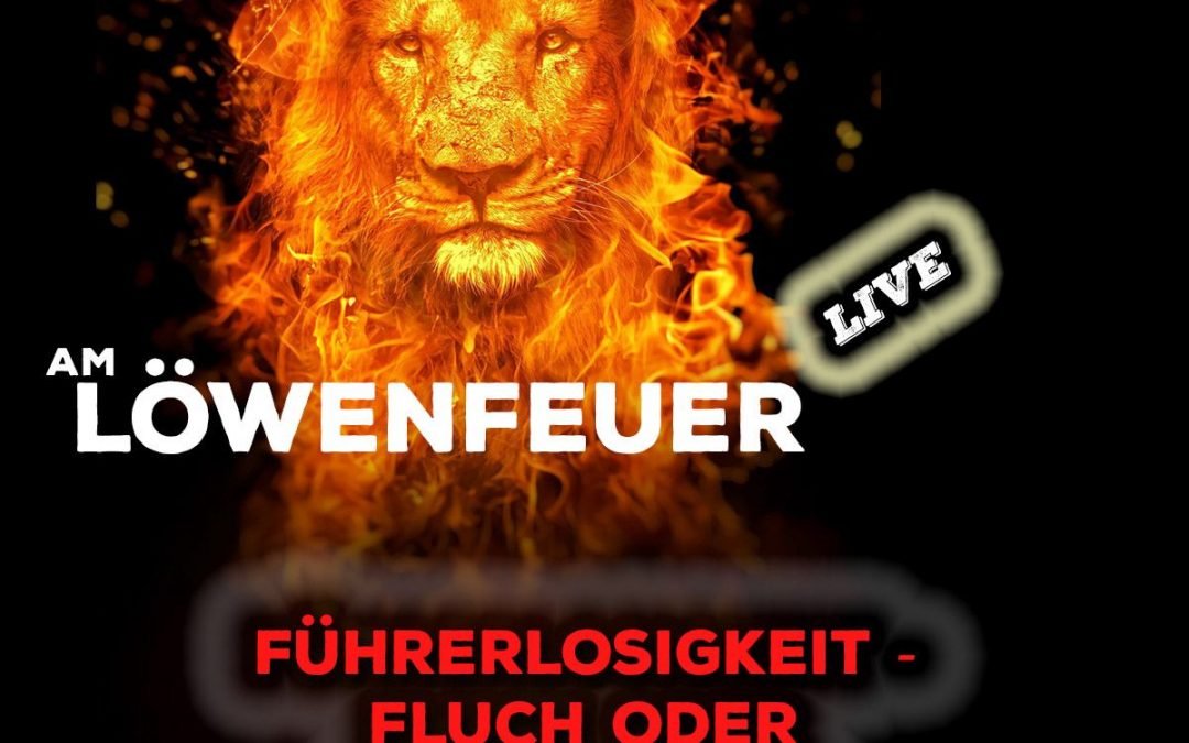 OKiTALK.news – Am Löwenfeuer – live Führerlosigkeit – Fluch oder Segen?- 24.09.2023 – 19 Uhr live –