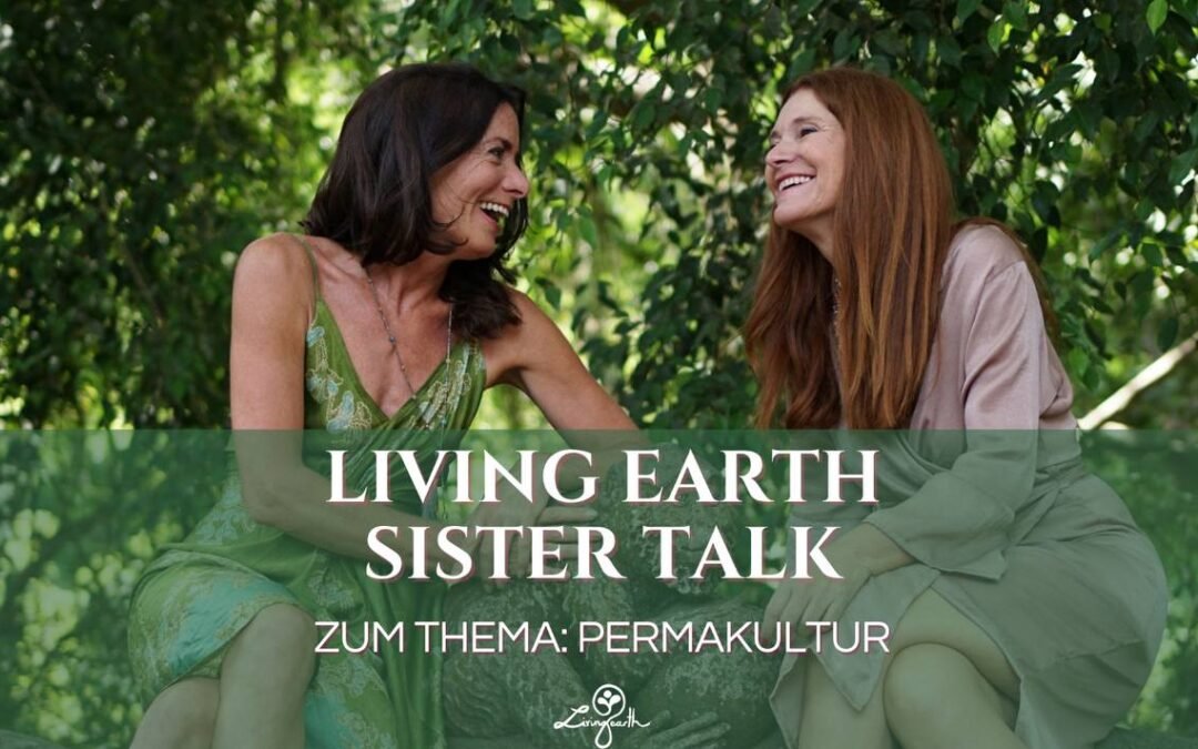 OKiTALK.news – Living Earth SISTER TALK – Let‘s talk about Life! Permakultur – 21.03.2022 – 19 Uhr live –