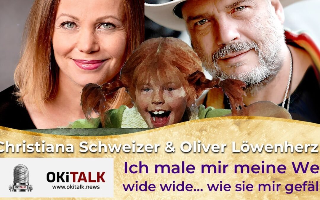 OKiTALK.news – Christiana Schweizer und Oliver Löwenherz – Ich male mir meine Welt, wie sie mir gefällt! – 27.03.2025 – 20 Uhr live –