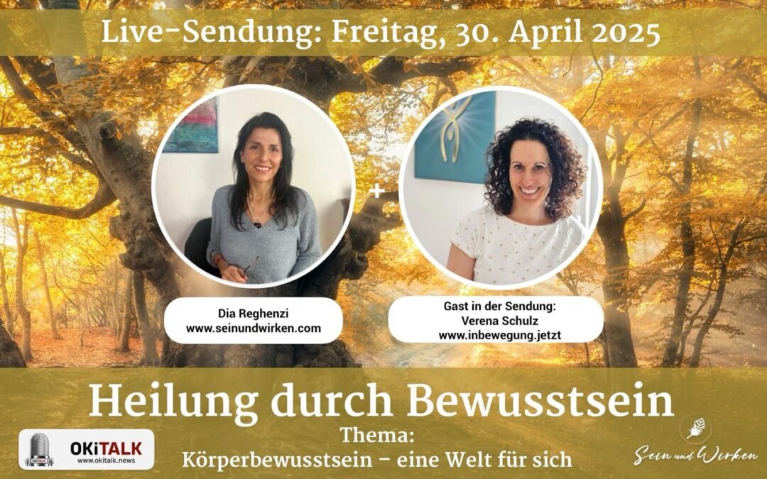 HEILUNG DURCH BEWUSSTSEIN“ auf Okitalk.news – Live zu Gast: Verena Schulz – Expertin für Körper in Bewegung – 30.05.2025 – 19 Uhr live –