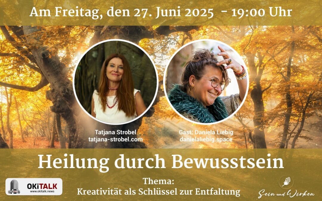 Heilung durch Bewusstsein – Kreativität als Schlüssel zur inneren EntfaltungLive am 27.06. von 19:00 bis 20:00 Uhr