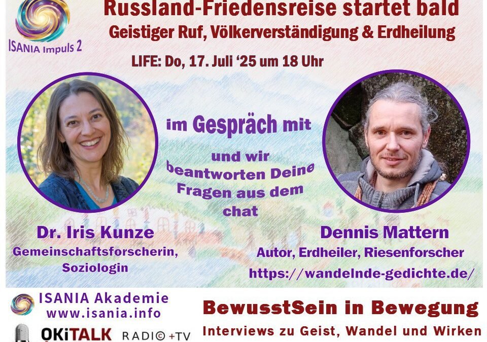 BewusstSein in Bewegung – Interviews zu Geist, Wandel, Wirken Zurück zur Balance – Friedensreise nach Russland startet – 17.07.2025 – 18 Uhr live –